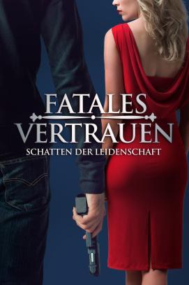 Fatales Vertrauen - Schatten der Leidenschaft