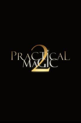 Practical Magic 2 - Zauberhafte Schwestern