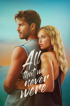 All That We Never Were